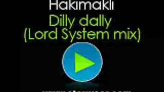 Hakimakli  Dilly Dally Lord System mix [upl. by Illene]