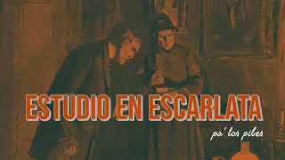 ESTUDIO EN ESCARLATA  RESUMEN COMPLETO  LIBROS PA LOS PIBES  ARTHUR CONAN DOYLE  SHERLOCK HOLMES [upl. by Oinotnanauj]