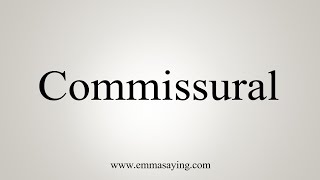 How To Say Commissural [upl. by Armallas512]