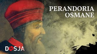 Dosja Historike  Perandoria Osmane [upl. by Bellew]