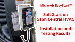 MicroAir EasyStart Installed on a 5Ton Central HVAC  All The Important Details In Seven Minutes [upl. by Jordana757]