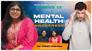 MENTAL HEALTH AWARENESSDRSWATI MISHRAEPISODE12 YOURSTORYWITHSUDHA [upl. by Yud]