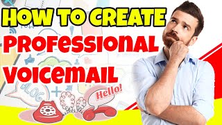 How to Create Professional Business Voicemail Greetings [upl. by Ailuj]