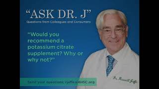 Would Dr Jaffe Recommend a Potassium Citrate Supplement [upl. by Danell]