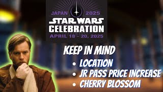 3 TIPS to keep in MIND when PLANNING for Star Wars Celebration Japan 2025 [upl. by Gristede]