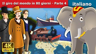 Il giro del mondo in 80 giorni  Parte 4  Around the World in 80 days  Part 4  Fiabe Italiane [upl. by Yelserp]