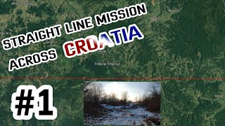 The straightline mission across CROATIA PART 1 Inspired by Geowizard [upl. by Cormier]