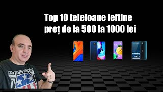 Top 10 telefoane ieftine cu preț de la 500 la 1000 de lei [upl. by Wolfort]