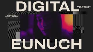 Digital Eununch spoken word prose on the digital age wwwsaxxoncreativecom [upl. by Notlef75]