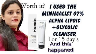 I tried the minimalist alpha lipoic  Glycolic 07 cleanser for 15 day’s amp here’s the review [upl. by Acino]