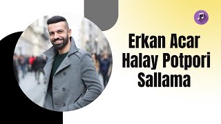 Erkan Acar Halay Potpori Sallama 2018 [upl. by Iznekcam]