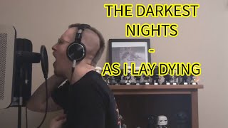 The Darkest Nights  As I Lay Dying [upl. by Yrrehc100]