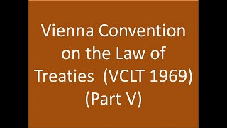 VCLT 1969 Part V INVALIDITY TERMINATION AND SUSPENSION OF THE OPERATION OF TREATIES [upl. by Bruckner]