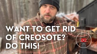 An EZ way to get rid of CREOSOTE [upl. by Endor]