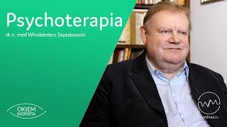 Psychoterapia  dr n med Włodzimierz Szyszkowski  15 Okiem Eksperta [upl. by Britte460]