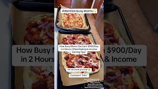 How Busy Moms Can Earn 900Day in 2 Hours Online  Pizza Baking amp Income Earning Tips [upl. by Irdua]