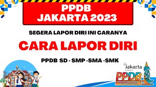 PPDB JAKARAT 2023  CARA LAPOR DIRI BAGI YANG LOLOS SELEKSI PPDB JAKARTA [upl. by Haduj]