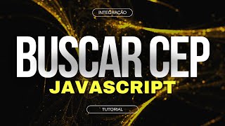 Como Buscar Informações pelo Cep com Javascript  Tutorial de programação  Passo a passo [upl. by Vaish]