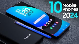 TOP 10 Best New Upcoming Smartphones 2024 — EXTREME Flagship Mobile Phones 2024 [upl. by Cappello]