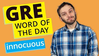 GRE Vocab Word of the Day Innocuous  GRE Vocabulary [upl. by Ailero]