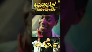 Thee Exit Band  Mwaah  Out Now 🔥🔥🔥 [upl. by Clovis596]