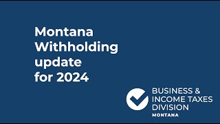 Montana Withholding update for 2024 [upl. by Jeggar715]