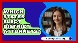 Which States Elect District Attorneys  CountyOfficeorg [upl. by Animlehliw]