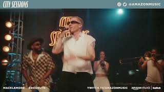 MACKLEMORE  CANT HOLD US LIVE FROM BROOKLYN  CITY SESSIONS  AMAZON MUSIC [upl. by Edrei]