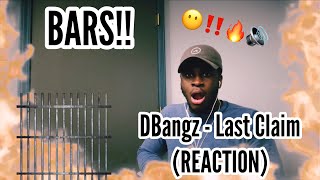 BARS DBangz  Last Claim MUSIC VIDEO REACTION [upl. by Aderfla]