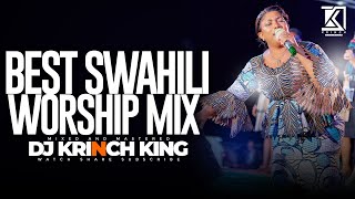 SPIRIT FILLED SWAHILI WORSHIP MIX 2024  NONSTOP WORSHIP GOSPEL MIX  DJ KRINCH KING [upl. by Lanta]