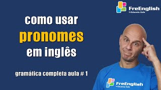 Pronomes em Inglês  Como Usar Todos os Pronomes PessoaisEduardoGafa [upl. by Euk]