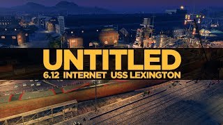 Untitled Ep 61  612 Internet USS Lexington [upl. by Genia]