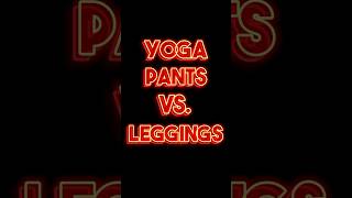 Yoga Pants Vs Leggings shorts [upl. by Pallaten]