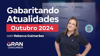 Gabaritando Atualidades  Outubro 2024 com Rebecca Guimarães [upl. by Harvard]