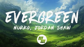 NURKO amp Jordan Shaw  Evergreen Lyrics [upl. by Renrut]