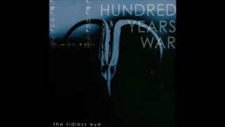 Hundred Years War  Lidless Eye [upl. by Alleunamme]