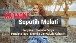 Seputih Melati karaokeno vocal Shamila Cahya [upl. by Firahs]