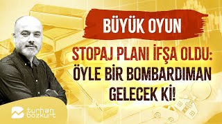 Büyük oyun Stopaj planı ifşa oldu öyle bir bombardıman gelecek ki  Turhan Bozkurt [upl. by Llenel355]