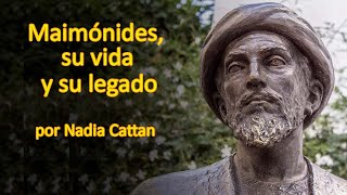 MAIMÓNIDES SU VIDA Y SU LEGADO POR NADIA CATTAN [upl. by Ayahsey]