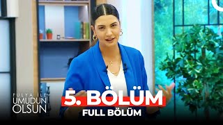 Fulya ile Umudun Olsun 5 Bölüm [upl. by Bethezel]