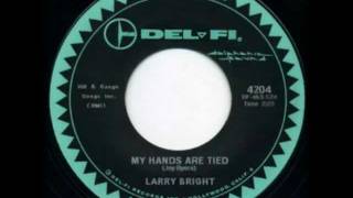 Larry Bright  My Hands Are Tied 1963 [upl. by Anaerol]