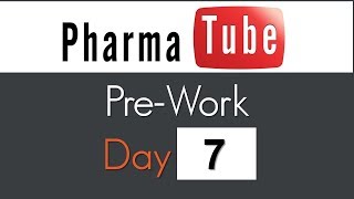 Pharma Tube PreWork  Day 7 [upl. by Dnomsaj]