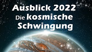 Jahreshoroskop 2022  die kosmische Schwingung [upl. by Ileana]