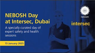 NEBOSH Day at Intersec 2025 [upl. by Earesed747]