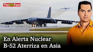 EEUU Despliega su Bombardero Nuclear Más Poderoso en Asia El B52  TheMXfam [upl. by Absa]