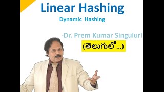 Linear Hashing Telugu Dynamic Hashing Technique  Dr Prem Kumar Singuluri [upl. by Milli]