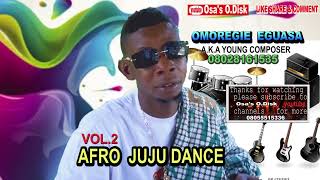 OMOREGIE EGUASA AFRO JUJU DANCE VOL 2 [upl. by Yesmar]