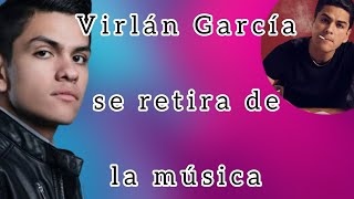 Virlán García ya no quiere dedicarse a la música‼️😱 [upl. by Lidaa]