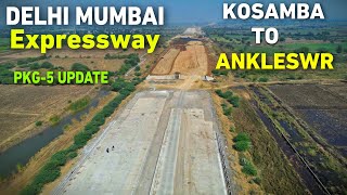 Delhi Mumbai Expressway Kosamba To Ankleshwar Update  package 5 [upl. by Hcurob]