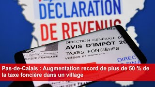 PasdeCalais  Augmentation record de plus de 50  de la taxe foncière dans un village [upl. by Georgianne]